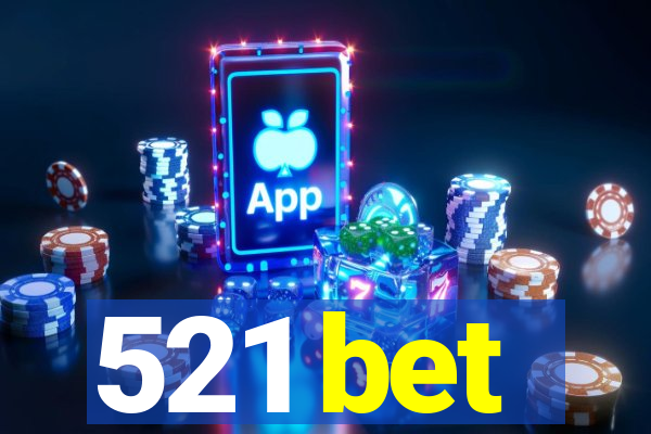 521 bet